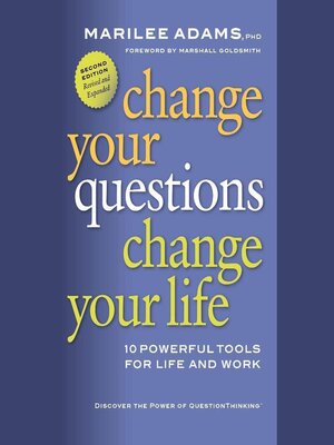 cover image of Change Your Questions, Change Your Life